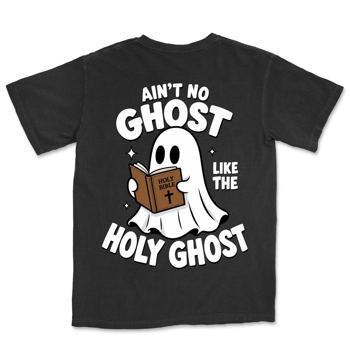 Ain't No Ghost Like The Holy Ghost | Black back