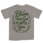 Bloom Where God Planted You | Grey back