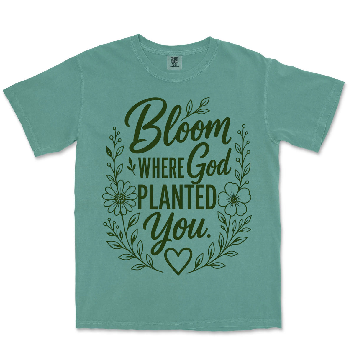 Bloom Where God Planted You | Light Green front