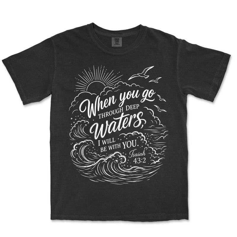 When You Go Through Deep Waters I Will | Black front