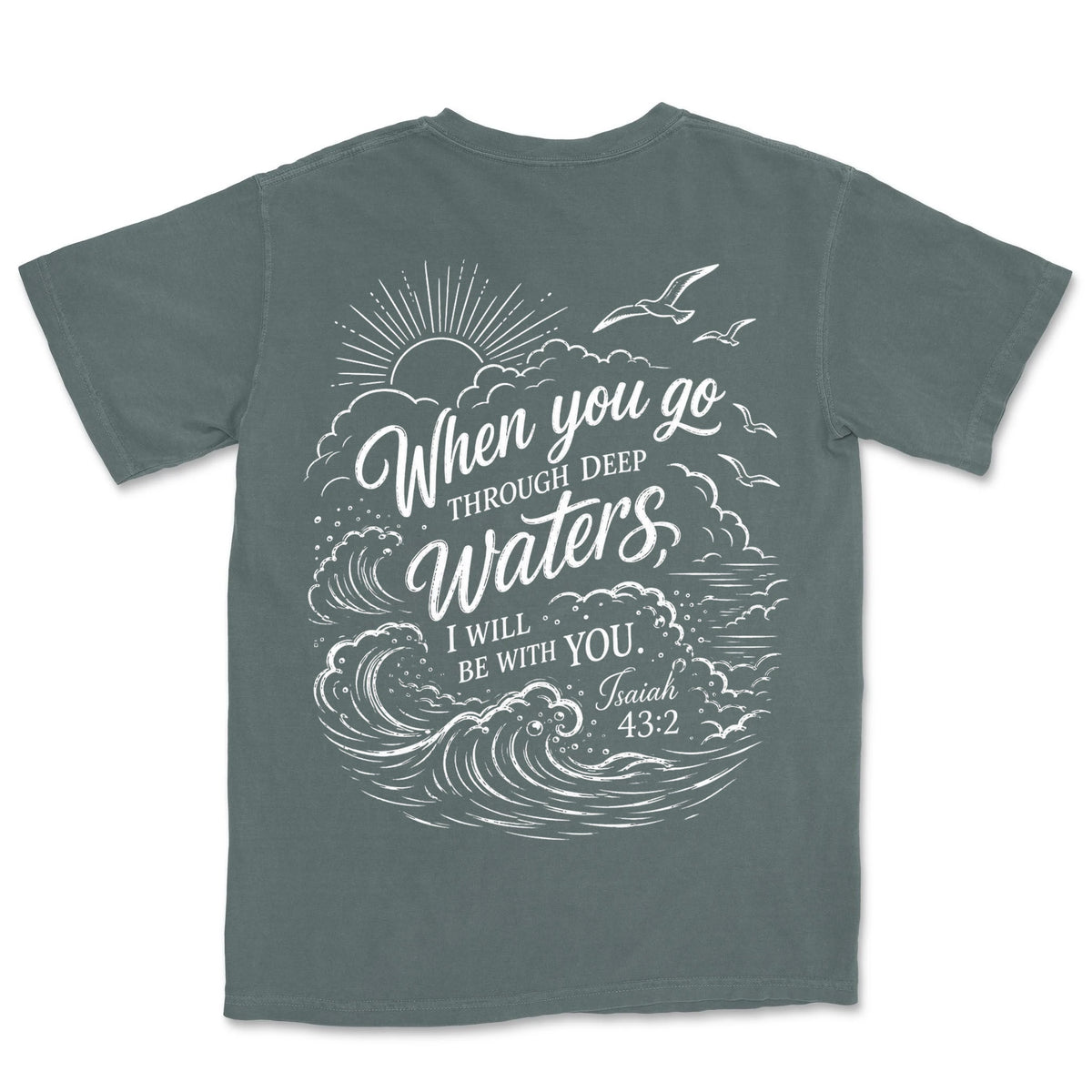 When You Go Through Deep Waters I Will | Blue Spruce back