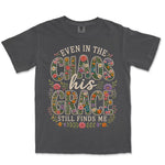 His Grace Still Finds Me | Graphite front