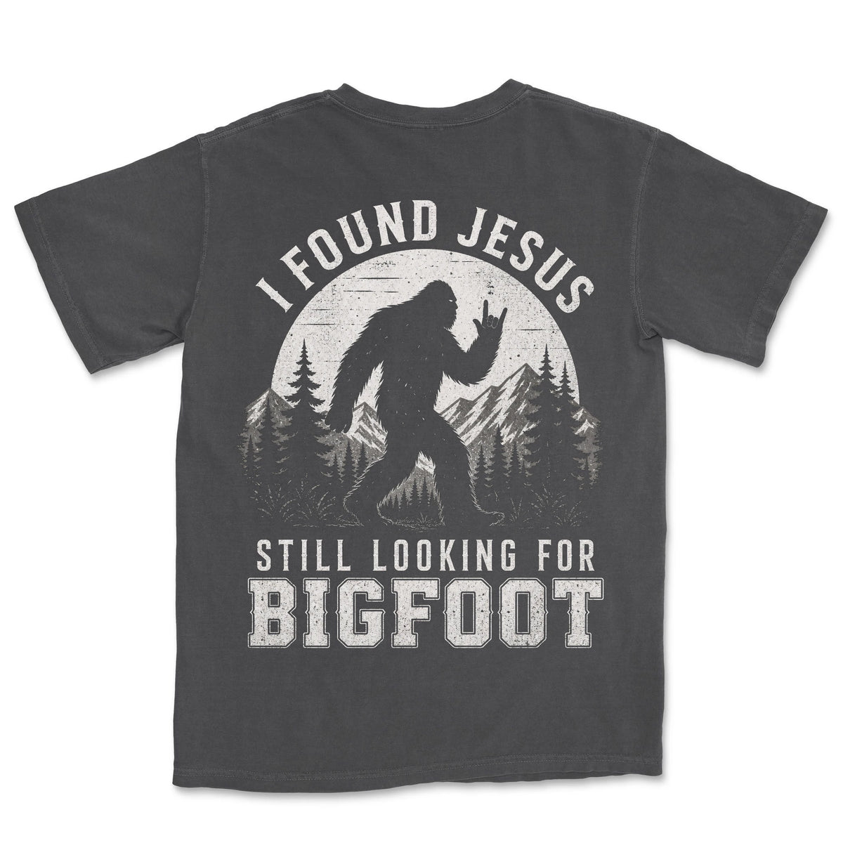 Found Jesus Looking For Bigfoot | Graphite back