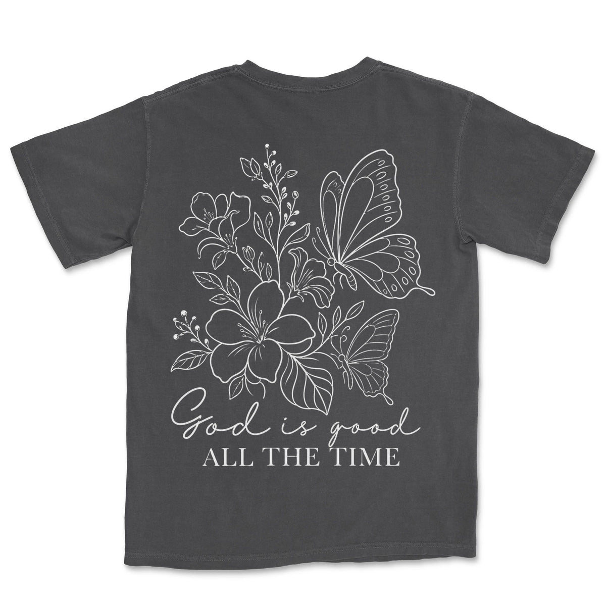God Is Good All The Time | Graphite back