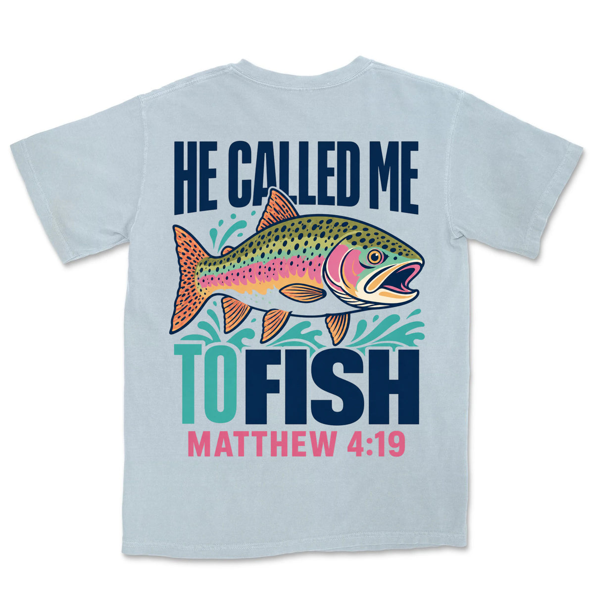 He Called Me To Fish | Chambray back