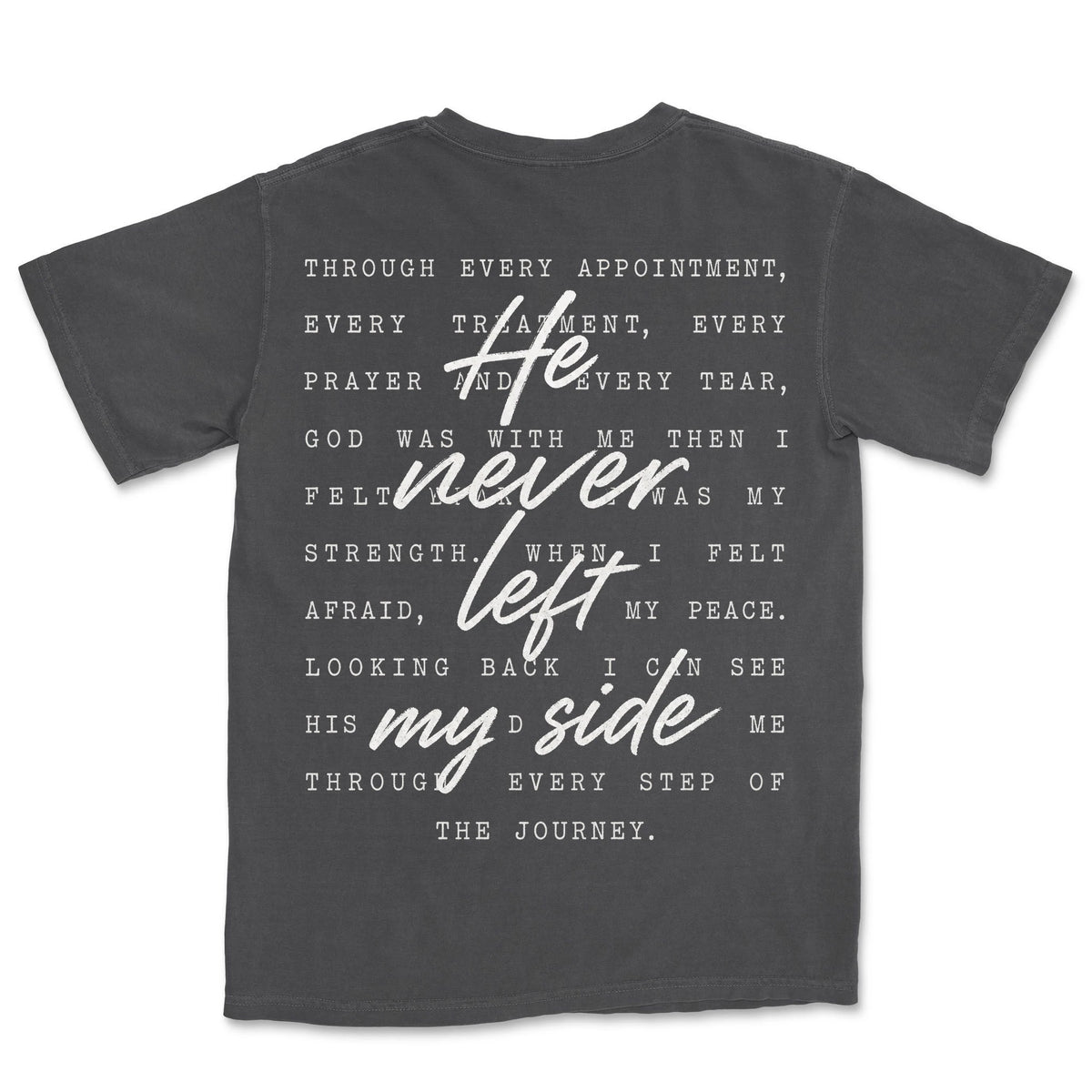 He Never Left My Side | Graphite back