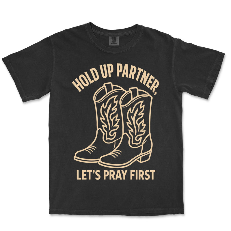 Hold Up Partner Let's Pray First | Black front