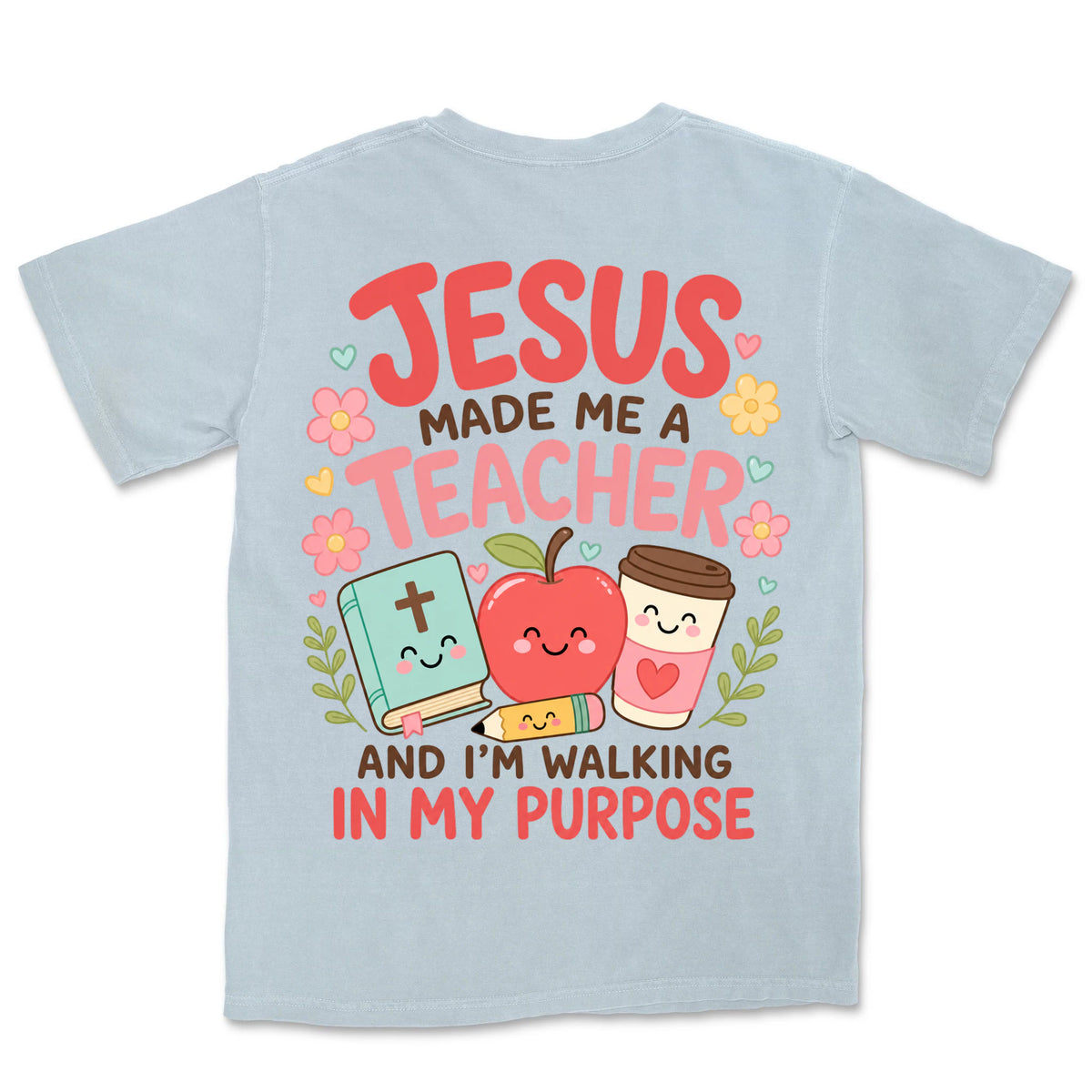 Jesus Made Me A Teacher | Chambray back