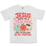 Jesus Made Me A Teacher | White front