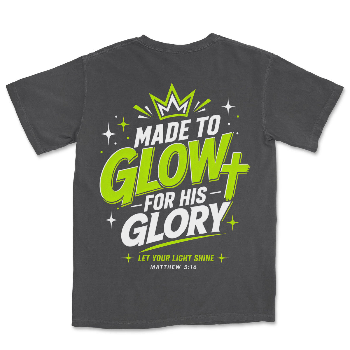Made to Glow For His Glory | Graphite back