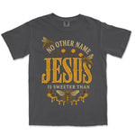 Sweeter Than Honey Jesus | Graphite front