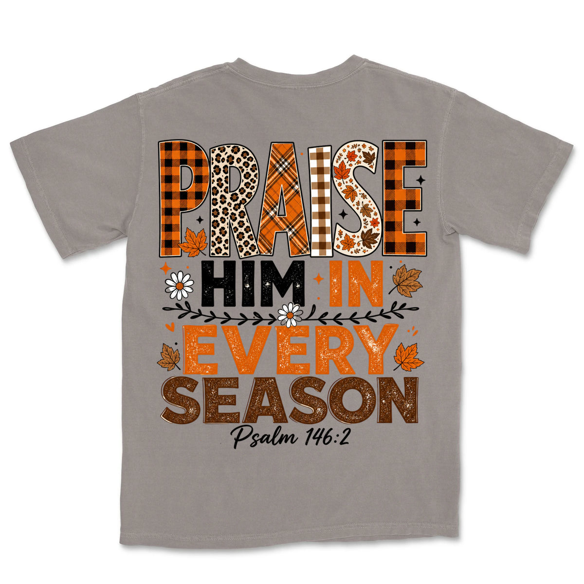 Praise Him Every Season | Grey back