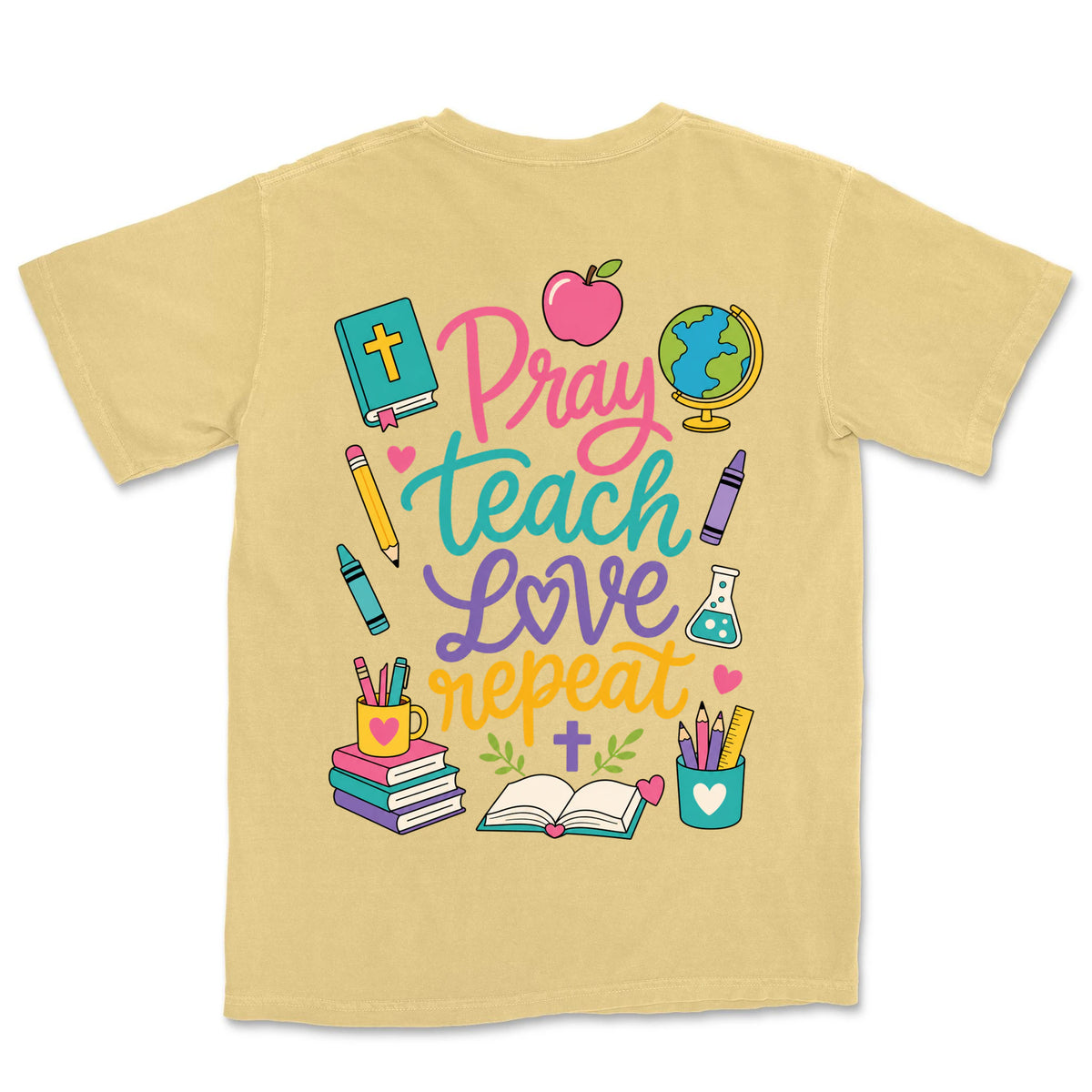 Pray Teach Love Repeat | Butter back