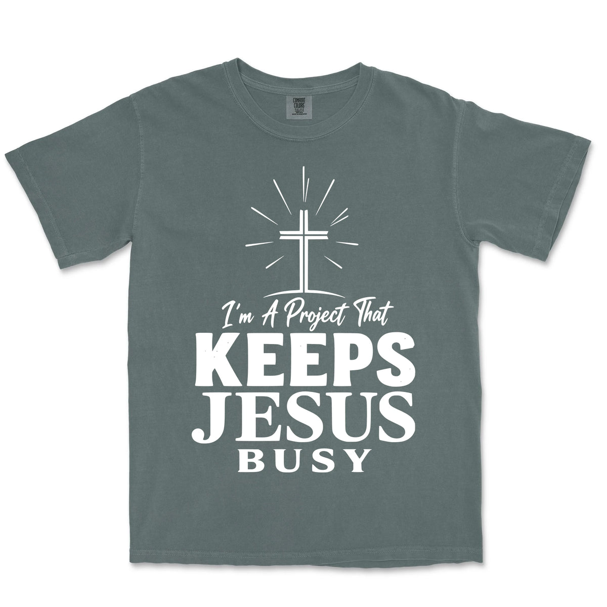 I Am A Project That Keeps Jesus Busy | Blue Spruce front