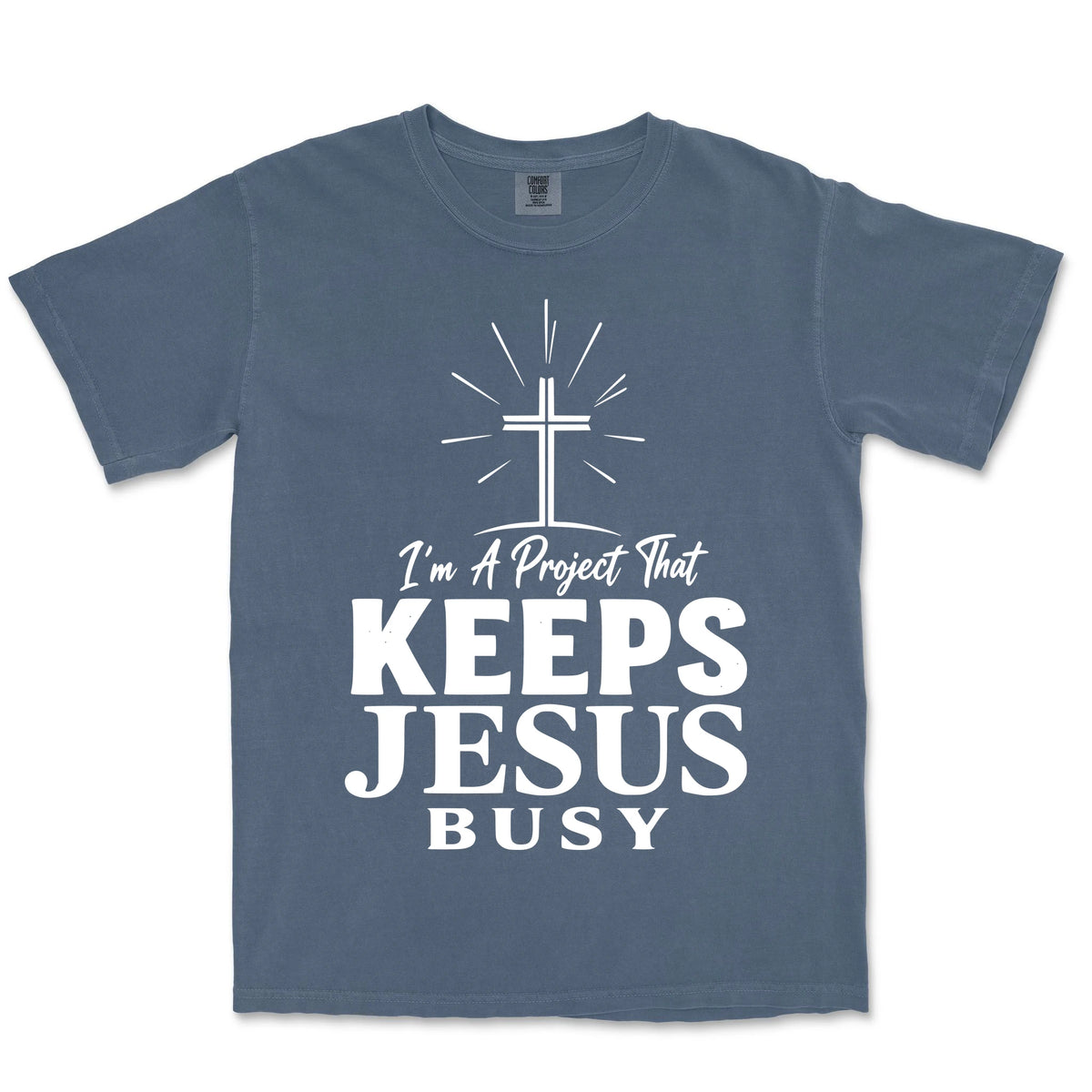 I Am A Project That Keeps Jesus Busy | Denim front