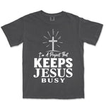 I Am A Project That Keeps Jesus Busy | Graphite front