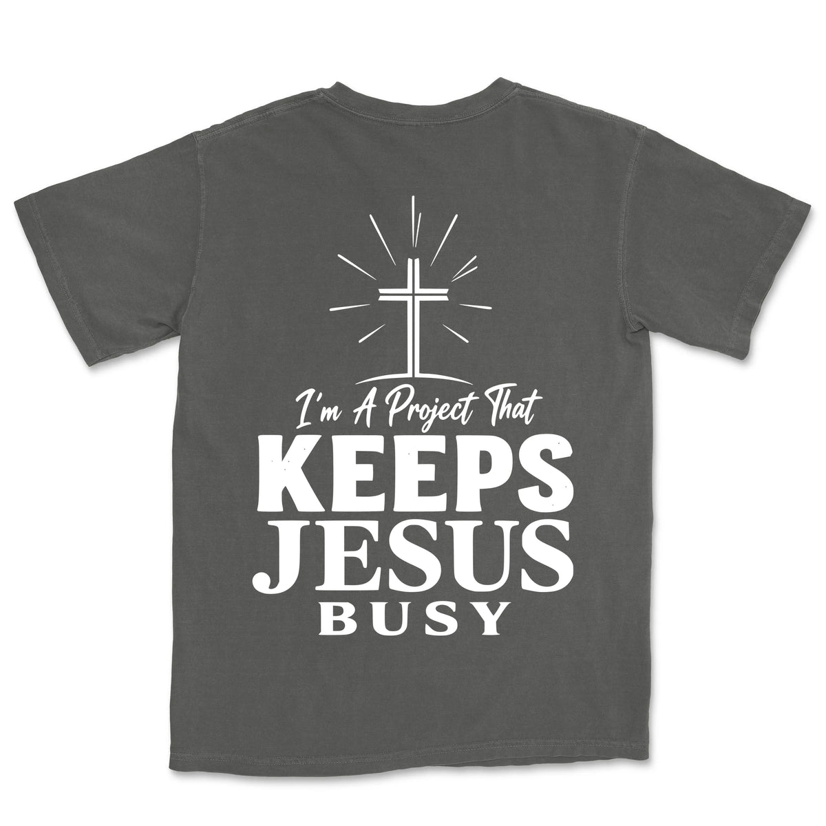 I Am A Project That Keeps Jesus Busy | Pepper back