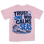 Trust The One Who Calms Seas | Blossom back