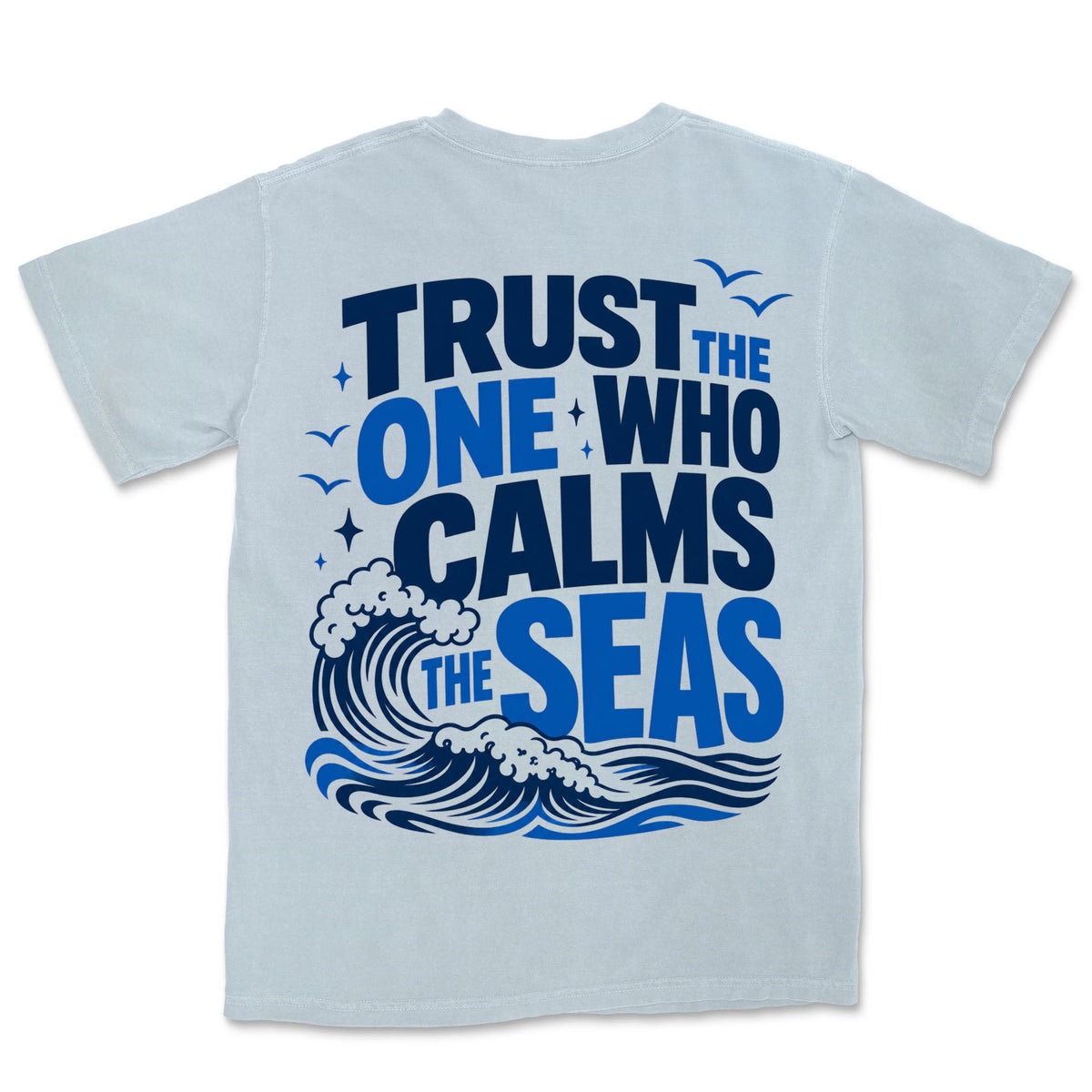 Trust The One Who Calms Seas | Chambray back