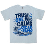 Trust The One Who Calms Seas | Chambray front