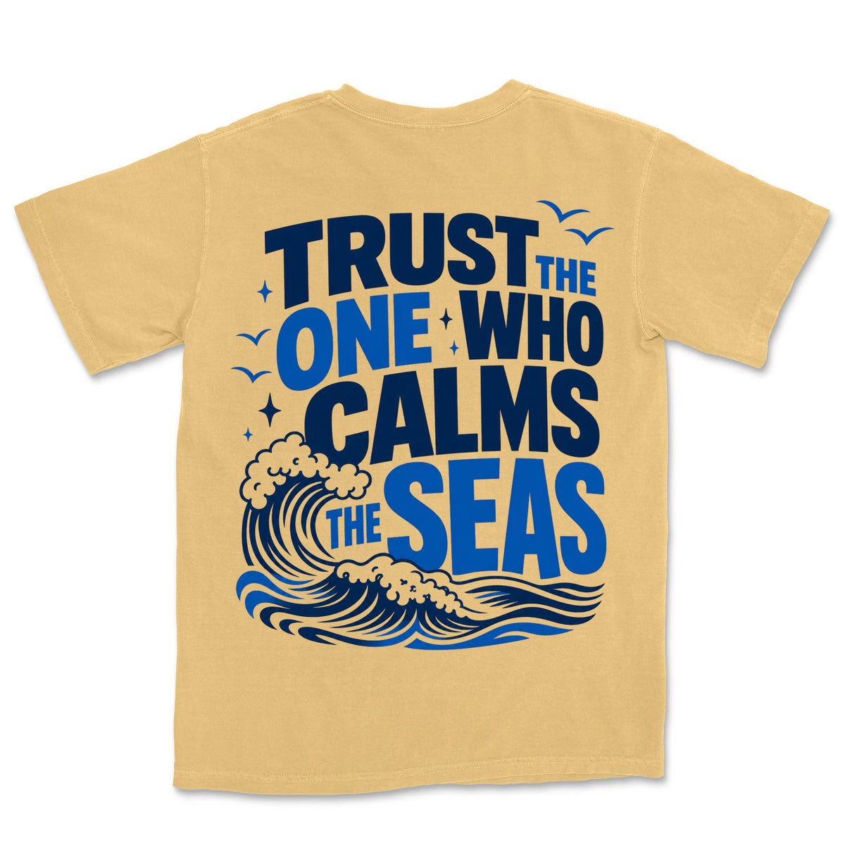 Trust The One Who Calms Seas | Mustard back